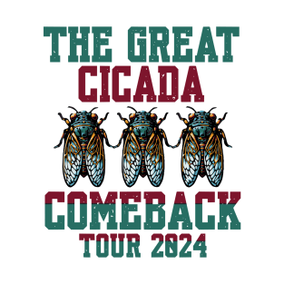 Great Cicada Comeback Tour 2024 Insect Invasion return T-Shirt