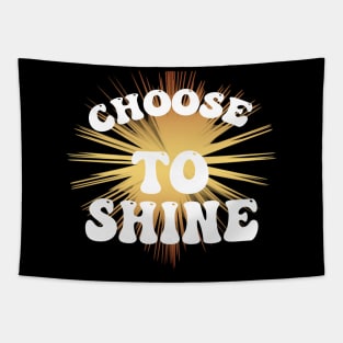 Choose to Shine Tapestry