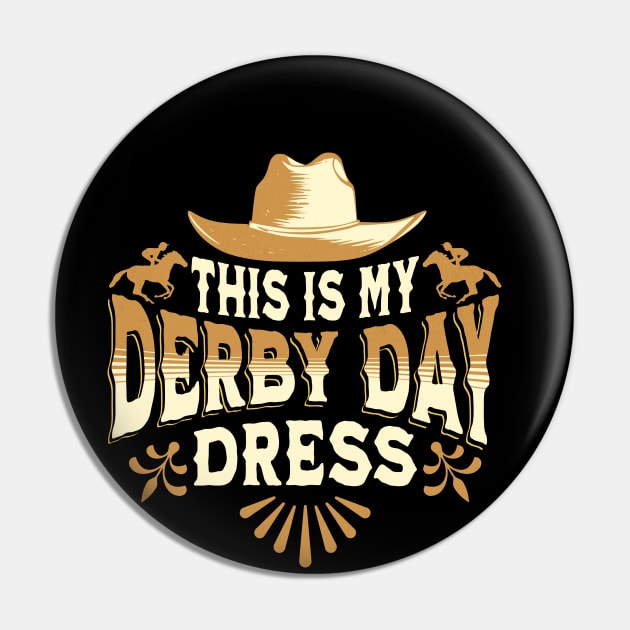 This is my derby day dress - Funny Derby Day Dress Pin by Nexa Tee Designs