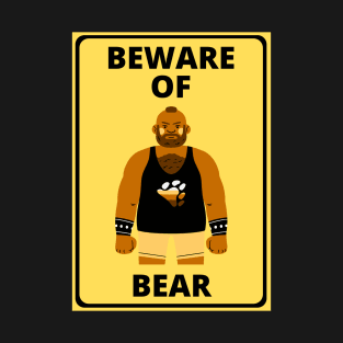 Funny gay bear design - Beware of Bear T-Shirt