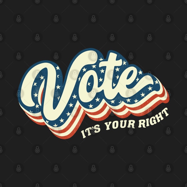 Vote It's Your Right by TextTees