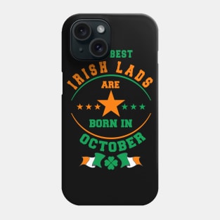 The Best Irish Lads Are Born In October Shamrock Phone Case