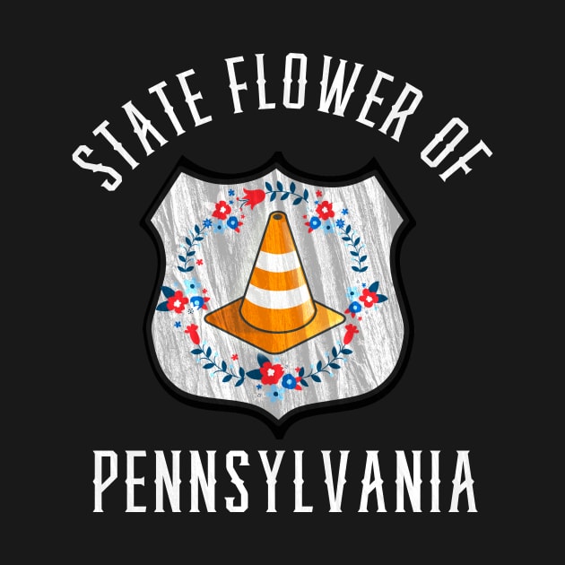 State Flower of Pennsylvania Funny Road Construction Cone Traffic by HuntTreasures