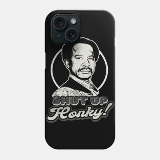 Shut Up Honky Phone Case