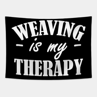 Weaving is my therapy w Tapestry