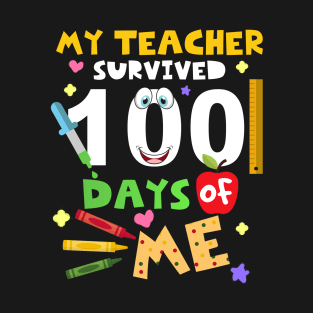 My Students Survived 100 Days Of Me | 100th Day Of School Gift T-Shirt