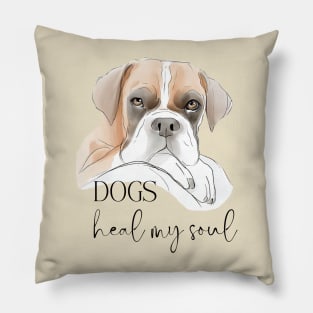 DOGS Heal my Soul - Boxer Pillow