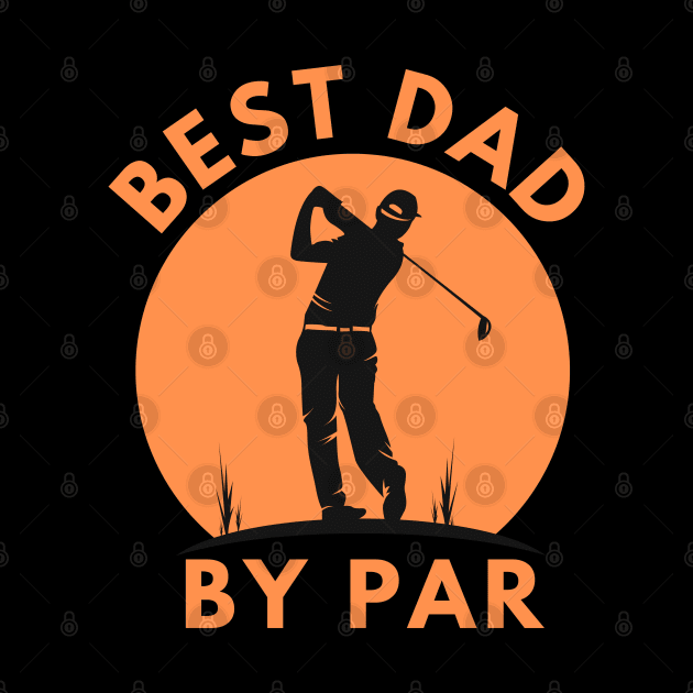 Best Dad By Par by MtWoodson