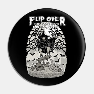 Flip Over the racist and patriarchy Pin