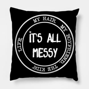 It's All Messy Costume Gifts Pillow