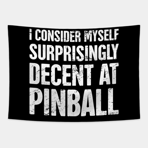 Funny Arcade Pinball Quote Tapestry by MeatMan