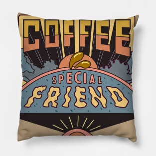 Coffee is my special Friend - Drops Pillow