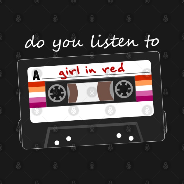 Do You Listen to girl in red by stuffbyjlim