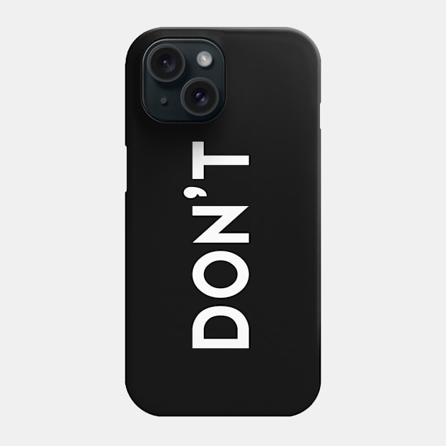 DON'T Phone Case by adil shop