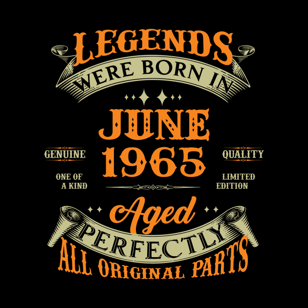 58th Birthday Gift Legends Born In June 1965 58 Years Old by Schoenberger Willard