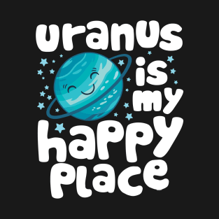 Uranus is My Happy Place T-Shirt