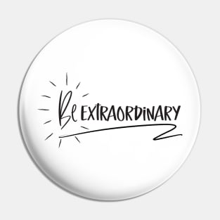 Be Extraordinary Pin