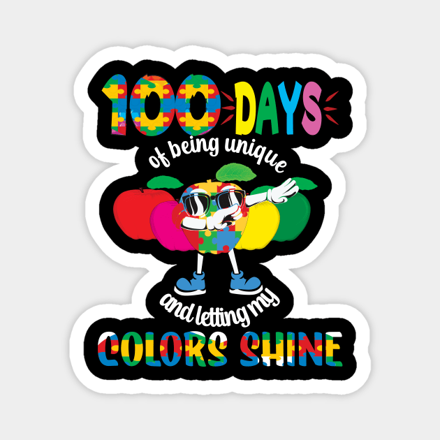 100 Days Of Being Unique and Letting My Colors Shine.. 100 days of school gift Magnet by DODG99