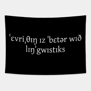 Everything Is Better With Linguistics Tapestry