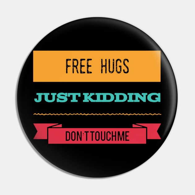 Free Hugs Just Kidding Don't Touch me Pin by BoogieCreates