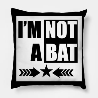 I'm Not A Bat tee design birthday gift graphic Pillow