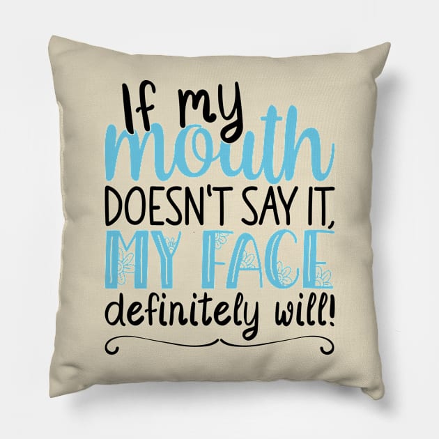 If My Mouth Doesnt Say It | Black and Blue Text Womens Funny Pillow by Estrytee