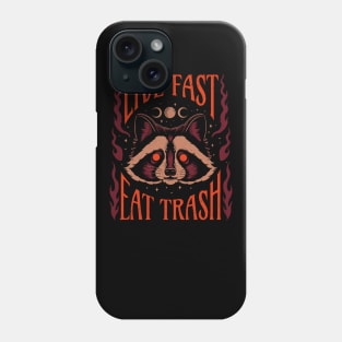 Live fast, Eat Trash Phone Case