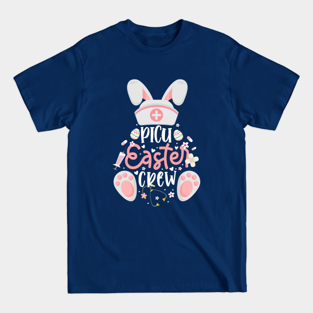 PICU Easter Day Nurse Crew Bunny Ears Happy Easter Nursing - Easter Bunny - T-Shirt