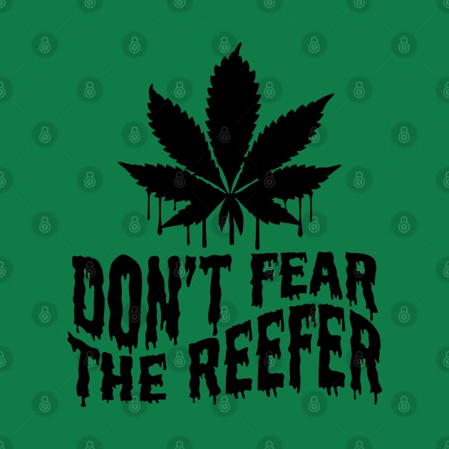 Don't fear the reefer by defytees