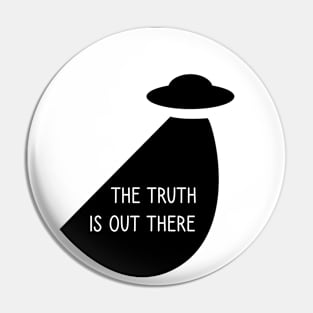 The truth is out there - UFO Pin