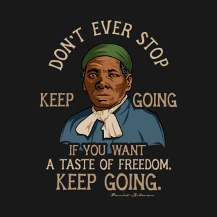 Harriet Tubman Quote Gift for Black History Month T-Shirt