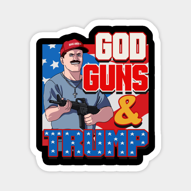 God Guns and Trump Proud American Magnet by Noseking