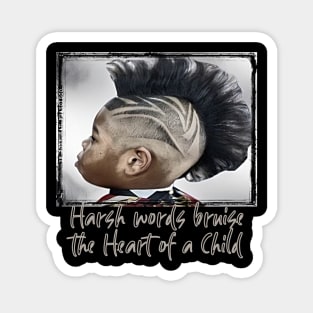 Harsh words bruise the heart of a child (punk mohawk hair) Magnet