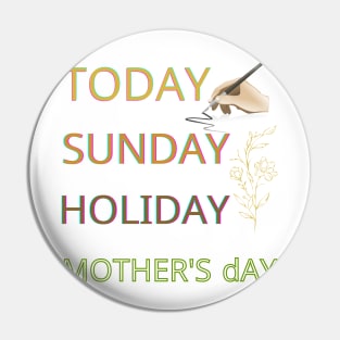 today sunday holiday mothers day Pin