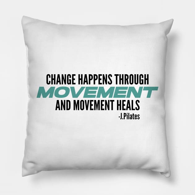 Movement Heals - Pilates Quote - Pilates Lover Pillow by Pilateszone