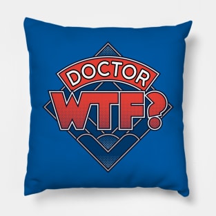 Doctor WTF Pillow