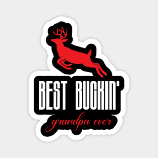 Best buckin grandpa ever Magnet