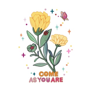 come as you are yellow flower T-Shirt