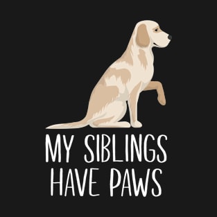 My Siblings Have Paws T-Shirt