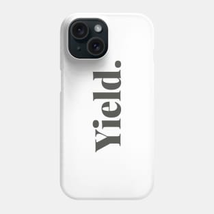 Yield Phone Case