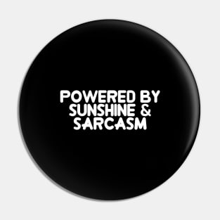 Powered by Sunshine & Sarcasm Pin