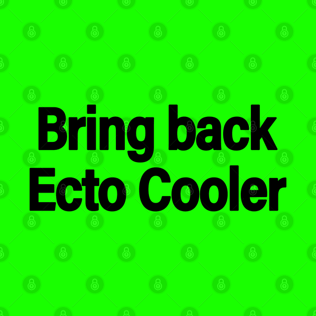 Bring Back Ecto Cooler by Circle City Ghostbusters