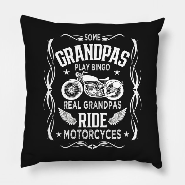 Some grandpas play bingo real grandpas ride motorcycle Pillow by TEEPHILIC