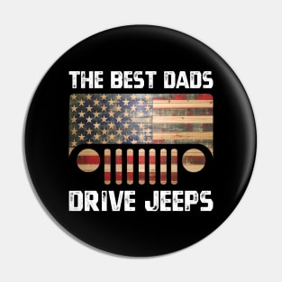 The Best Dads Drive Jeeps, Funny Vintage Design for Jeep Lovers Pin