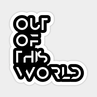 Out of this World- White Magnet