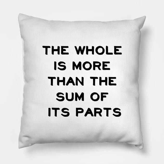 The whole is more than the sum of its parts Pillow by InspireMe