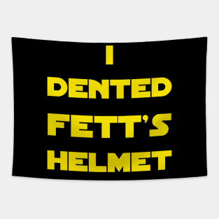 I Dented Fett's Helmet Tapestry