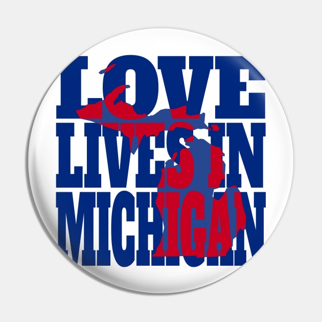 Love Lives in Michigan Pin by DonDota