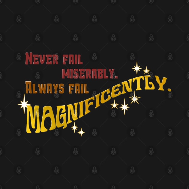 Never fail miserably by SnarkCentral