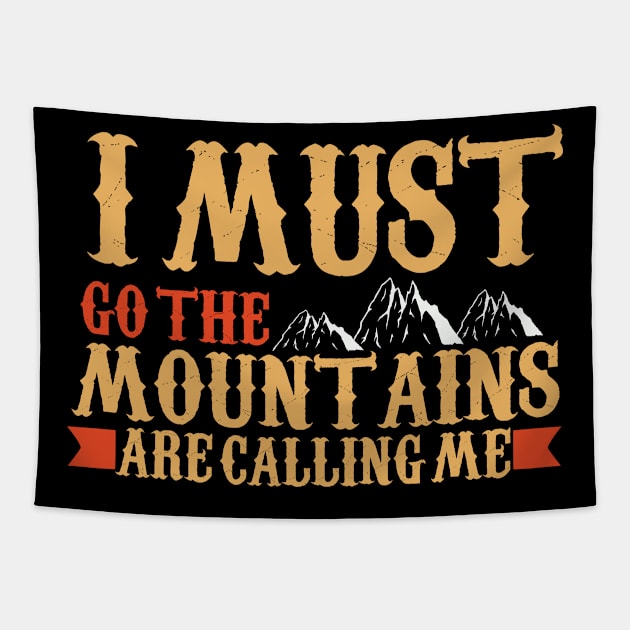 The Mountains Are Calling Hiking Mountaineering Tapestry by Foxxy Merch